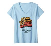 Femme Ce n'est ni à Gauche ni à Droite, C'est Bien ou Mal T-Shirt avec Col en V