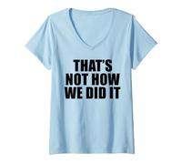 Femme Ce n'est Pas comme ça Que Nous l'avons Fait T-Shirt avec Col en V