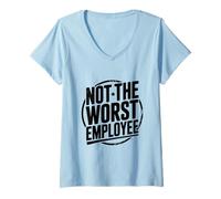 Femme Ce n'est Pas Le Pire Bureau Humoristique des employés T-Shirt avec Col en V