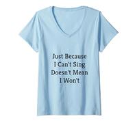 Femme Ce n'est Pas Parce Que Je ne Peux Pas Chanter Que Je ne Le Ferai Pas T-Shirt avec Col en V