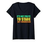 Femme Ce n'est Pas Poli de Regarder fixement, mais Je comprends Les sarcasmes Amusants T-Shirt avec Col en V