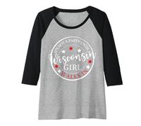 Femme Ce n'est pas une fête tant qu'une fille du Wisconsin ne marche pas dans le Wisconsin Manche Raglan