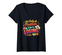Femme Ce n'est qu'un problème si Vous perdez l'humour du Casino T-Shirt avec Col en V