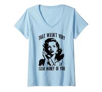 Femme Ce n'était Pas Vraiment de l'argent Liquide de Votre Part T-Shirt avec Col en V