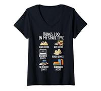 Femme Ce que je fais pendant mon temps libre : lire des livres, acheter des livres, faire des recherches, B T-Shirt avec Col en V