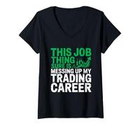 Femme Ce Travail gâche ma carrière de Trader, marché boursier T-Shirt avec Col en V
