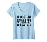 Femme Cela coûte Un Bras et Une Jambe mais j'étais Capable de négocier Un amputé T-Shirt avec Col en V