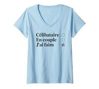 Femme Célibataire ? En couple ? Non, j’ai faim drôle Humour rigolo T-Shirt avec Col en V