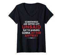 Femme Certaines Choses sont Mieux laissées Non Dites mais Je suis Probablement T-Shirt avec Col en V