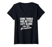 Femme Certaines Choses sont Mieux laissées seules - Humour introverti T-Shirt avec Col en V