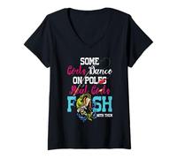Femme Certaines filles dansent sur des bâtons de vraies filles pêchent avec eux T-Shirt avec Col en V