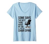 Femme Certains Jours, ce qu'il y a de Mieux dans Mon Travail, C'est Que la Chaise Tourne T-Shirt avec Col en V