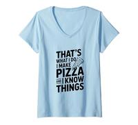 Femme C'est ce Que Je Fais, Je Fais des Pizzas et Je Sais des Choses T-Shirt avec Col en V