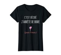 Femme C'est décidé j'arrête de boire (pour 9 mois) T-Shirt