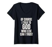 Femme C'est drôle, Bien sûr, Je Parle à Dieu, en Qui d'autre Puis-Je Avoir Confiance ? T-Shirt avec Col en V