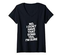 Femme C'est drôle de dire « Non, Je n'ai Pas Cette Chanson Sarcastique » T-Shirt avec Col en V