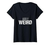 Femme C'est drôle de dire Que Je suis sur Le Point de Devenir Bizarre et Sarcastique T-Shirt avec Col en V