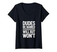 Femme C'est drôle de dire Que Les mecs s'appelleront Will But Wont T-Shirt avec Col en V