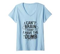 Femme C'est drôle, Je n'arrive Pas à Comprendre Aujourd'hui. J'Ai Un Humour Stupide Qui Dit « Humeur » T-Shirt avec Col en V