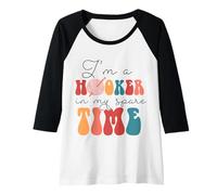 Femme C'est drôle, Je suis Une prostituée Pendant Mon Temps Libre Manche Raglan