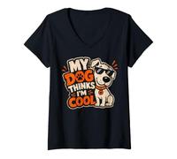 Femme C'est drôle : Mon Chien de Compagnie Pense Que Je suis Cool, Mignon propriétaire, Papa, Maman T-Shirt avec Col en V