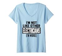 Femme C'est drôle, Pas comme Les Autres électriciens, Je suis Pire Typographie T-Shirt avec Col en V