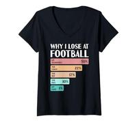 Femme C'est drôle Pourquoi Je perds au Football T-Shirt avec Col en V