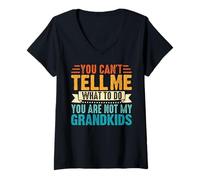 Femme C'est drôle Que tu ne puisses Pas me dire Quoi Faire, tu n'es Pas Mes Petits-Enfants T-Shirt avec Col en V