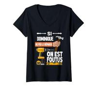 Femme C'est drôle si Dominique ne peut pas le réparer, personne ne T-Shirt avec Col en V