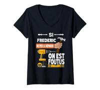 Femme C'est drôle si Frederic ne Peut Pas Le réparer, Personne ne T-Shirt avec Col en V