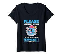 Femme C'est drôle, s'il te plaît, sois patient avec moi, j'en suis à ma troisième personnalité T-Shirt avec Col en V