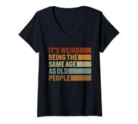 Femme C'est étrange d'être du même âge Que Les Personnes âgées T-Shirt avec Col en V