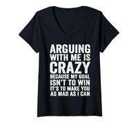 Femme C'est Fou de se Disputer avec Moi Parce Que Mon But n'est Pas de Gagner T-Shirt avec Col en V