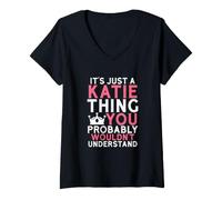 Femme C'est Juste Une Chose Katie Que Vous ne comprendriez Probablement Pas T-Shirt avec Col en V