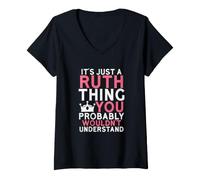 Femme C'est Juste Une Chose Ruth Que Vous ne comprendriez Probablement Pas T-Shirt avec Col en V