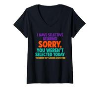 Femme C'est mignon, j'ai une audition sélective, tu n'as pas été sélectionné T-Shirt avec Col en V