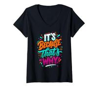 Femme C'est Parce Que C'est pour ça Que C'est drôle T-Shirt avec Col en V