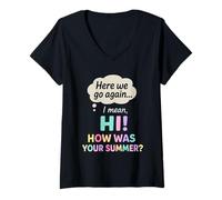 Femme C'est reparti, Je Veux dire Bonjour, Comment était Votre Professeur d'été T-Shirt avec Col en V
