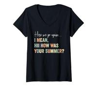 Femme C'est reparti, Je Veux dire Bonjour, Comment était Votre Professeur d'été T-Shirt avec Col en V