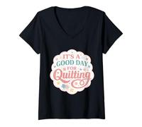 Femme C'est Un Bon Jour pour Le matelassage rigolote de Quilter Quilt Maker Blague T-Shirt avec Col en V