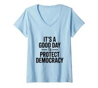 Femme C'est Un Bon Jour pour protéger la démocratie et Les Amateurs de Vote T-Shirt avec Col en V