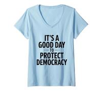 Femme C'est Un Bon Jour pour protéger la démocratie T-Shirt avec Col en V