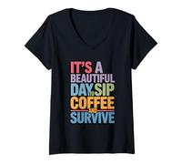 Femme C'est Une Belle journée pour siroter Un café et survivre à la Routine matinale T-Shirt avec Col en V