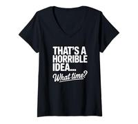 Femme C'est Une Horrible idée de What Time Funny Drinking T-Shirt avec Col en V