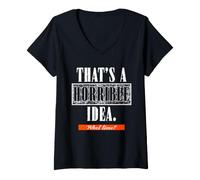 Femme C'est Une Horrible idée What Time Sarcastic Funny T-Shirt avec Col en V