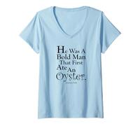 Femme « C'était un homme audacieux qui a d'abord mangé une huître. » T-Shirt avec Col en V