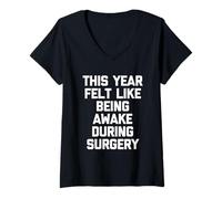 Femme Cette année, on a EU l'impression d'être éveillé Pendant la Chirurgie T-Shirt avec Col en V