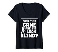 Femme Cette Canne me Rend-Elle Aveugle ? Journée de la sécurité à la Canne Blanche T-Shirt avec Col en V