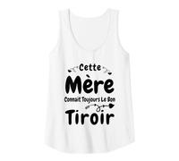 Femme Cette Mère connaît Toujours Le Bon tiroir Drôle Mères Débardeur