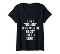 Femme Cette pensée valait Environ Un Demi-Cent Sarcastique T-Shirt avec Col en V